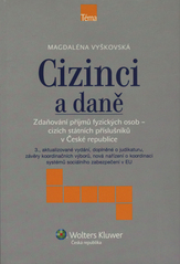 kniha Cizinci a daně zdaňování příjmů fyzických osob - cizích státních příslušníků v České republice, Wolters Kluwer 2011