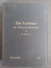 kniha Die Turbinen für Wasserkraftbetrieb, Julius Springer 1912