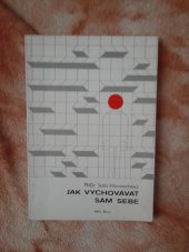 kniha Jak vychovávat sám sebe program psychologické přípravy pro partnerské vztahy, Kraj. kult. středisko 1987