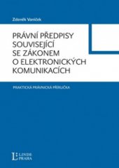 kniha Právní předpisy související se zákonem o elektronických komunikacích komentář, Linde 2009