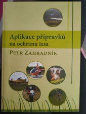 kniha Aplikace přípravků na ochranu lesa, Lesnická práce 2006