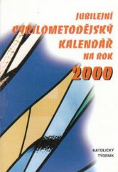 kniha Jubilejní Cyrilometodějský kalendář na rok 2000, Katolický týdeník 