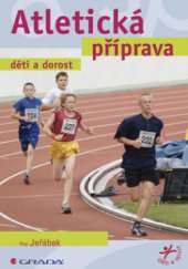kniha Atletická příprava děti a dorost, Grada 2008