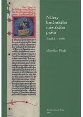 kniha Nálezy brněnského městského práva (-1389), Archiv města Brna 2007