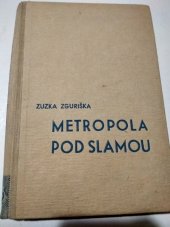 kniha Metropola pod Slamou, Práca 1949