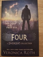 kniha Four a Divergent Collection One choice will free him..., HarperCollins 2014