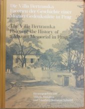 kniha Die Villa Bertramka.The Villa Bertramka.: Facetten der Geschichte einer Mozart-Gedenkstätte in Prag. Facets of the History of a Mozart Memorial in Prague, Artefactum 2020