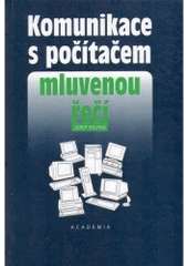 kniha Komunikace s počítačem mluvenou řečí, Academia 1995