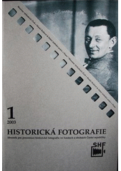 kniha Historická fotografie sborník pro prezentaci historické fotografie ve fondech a sbírkách České republiky : 2003., Státní ústřední archiv 2003