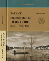 kniha Rakvice Chronologické dějiny obce - díl 2., europrint a.s 2022