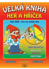 kniha Velká kniha her a hříček [365 her - hra na každý den, Delta 2007