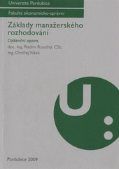 kniha Základy manažerského rozhodování distanční opora, Univerzita Pardubice 2009