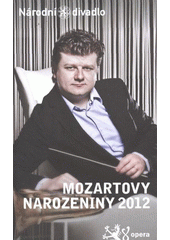 kniha Mozartovy narozeniny 2012 27. ledna 2012 ve Stavovském divadle = Mozart's birthday 2012 : 27 January 2012 at the Estates Theatre, Národní divadlo 