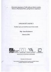 kniha Anglický jazyk 1 studijní opora pro kombinovanou formu studia, Obchodní akademie a Vyšší odborná škola sociální Ostrava-Mariánské Hory 2011