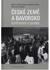 kniha České země a Bavorsko Konfrontace a paralely, Historický ústav Akademie věd ČR 2017