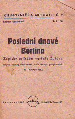 kniha Poslední dnové Berlína zápisky ze štábu maršála Žukova, Svoboda 1945