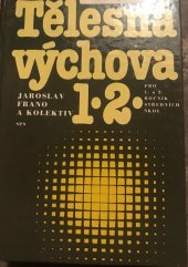 kniha Tělesná výchova pro 1. a 2. ročník středních škol [metodická příručka], Státní pedagogické nakladatelství 1986