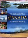 kniha Unforgettable Canada 100 destinations, The Boston Mills press 2007