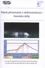 kniha Pájení přetavením v elektrotechnice - fenomén doby, Vysoké učení technické v Brně, Fakulta elektrotechniky a komunikačních technologií, Ústav mikroelektroniky 2010