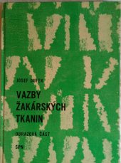 kniha Vazby žakárských tkanin obrazová část : [učeb. text pro 3. a 4. roč. stř. prům. škol textilních, obor 081-03/2 - tkalcovství], SPN 1967