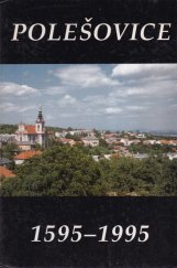 kniha Polešovice 1595-1995 400 let od povýšení na městečko, Historická společnost Starý Velehrad 1995