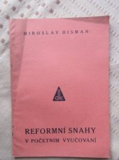 kniha Reformní snahy v početním vyučování [Zpráva o prvním pětiletí činnosti Početní sekce Reformní komise Š.V.S.P. v Praze-Nuslích, v Boleslavově ul. č. 250], Dědictví Komenského 1934