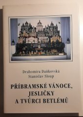 kniha Příbramské vánoce, jesličky a tvůrci betlémů, Okresní muzeum v Příbrami 2001