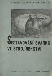 kniha Sestavování svarků ve strojírenství Určeno pro nižší a stř. kádry zabývající se přípravou a sestavováním svarků, SNTL 1957