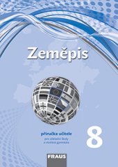 kniha Zeměpis 8 pro ZŠ a VG (nová generace) - příručka učitele, Fraus 2016