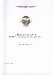 kniha Základy etikety etiketa - norma spoločenského správania sa, Evropský polytechnický institut 2008