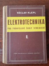 kniha Elektrotechnika [Na ob.:] 2. díl Učeb. text pro 3. roč. vyš. prům. škol strojnických se čtyřletým studiem a 2. roč. prům. škol strojnických s dvouletým studiem., SNTL 1954