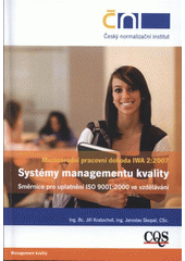 kniha Mezinárodní pracovní dohoda IWA 2:2007, Systémy managementu kvality - Směrnice pro uplatnění ISO 9001:2000 ve vzdělávání, Český normalizační institut 2008