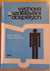 kniha Výchova a vzdělávání dospělých Pedagogika dospělých a podniková pedagogika pro 3. a 4. roč. stř. škol sociálně právních, SPN 1979