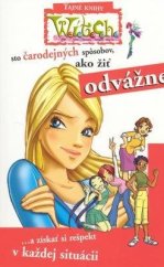 kniha 100 čarodejných spôsobov, ako žiť odvážne, Egmont 2007