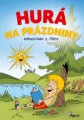 kniha Hurá na prázdniny  Opakování 2. třídy, Pierot 2017