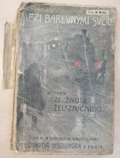 kniha Mezi barevnými světly román ze železničního života, Leschinger 1905