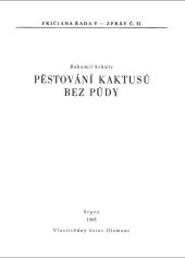 kniha Pěstování kaktusů bez půdy, Vlastivědný ústav 1965