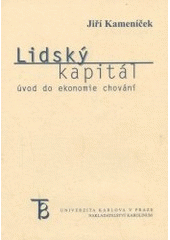 kniha Lidský kapitál úvod do ekonomie chování, Karolinum  2003