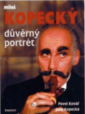 kniha Miloš Kopecký důvěrný portrét, Eminent 1999
