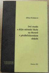 kniha Dvě studie z dějin městské školy na Moravě v předbělohorském období, Monse v koedici s Univerzitou Palackého v Olomouci 2005