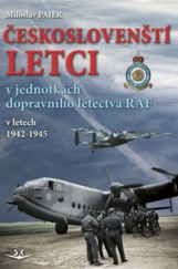 kniha Českoslovenští letci v jednotkách dopravního letectva raf v letech 1942–1945, Svět křídel 2023