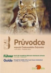 kniha Průvodce expozicí českosaského švýcarska, Zoologická zahrada Děčín 2003