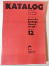 kniha Katalog výrobků pro stavební část staveb  povrchy podlah, stropů, střech , ČSVA 1987