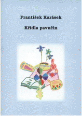 kniha Křídla pavučin, František Karásek 2012