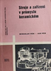 kniha Stroje a zařízení v průmyslu keramickém Učeb. text pro 3. roč. stř. prům. škol keramických, SNTL 1966