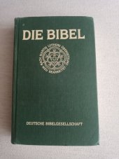 kniha Die Bibel Nach der übersetzung Martin Luthers, Deutsche bibelgesellschaft  1985