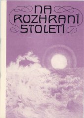 kniha Na rozhraní století Katalog výstavy ze sbírek Karáskovy galerie : Praha, září-říjen 1967, Památník národního písemnictví 1967