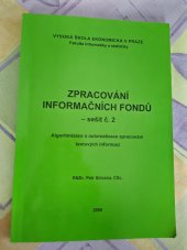 kniha Zpracování informačních fondů. Seš. č. 2, - Algoritmizace a automatizace zpracování textových informací, Vysoká škola ekonomická, Fakulta informatiky a statistiky 2000