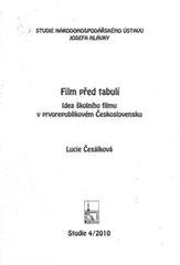 kniha Film před tabulí idea školního filmu v prvorepublikovém Československu, Národohospodářský ústav Josefa Hlávky 2010