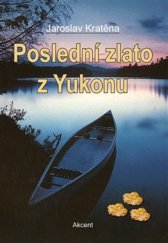 kniha Poslední zlato z Yukonu, Akcent 2016